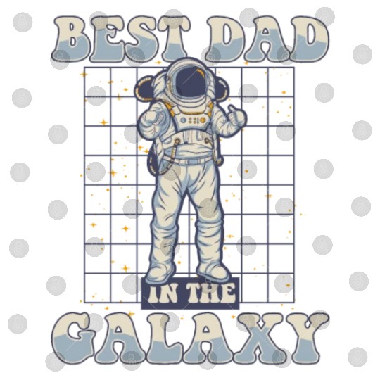 Best Dad In The Galaxy Astronautical Spacecraft Digital Files