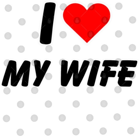 I Love My Wife, I Heart My Wife, Husband Digital Files