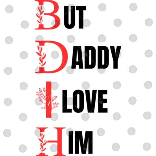 But daddy i love him Digital Files