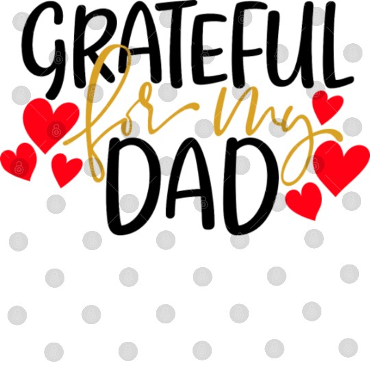 Grateful For My Dad Digital Files