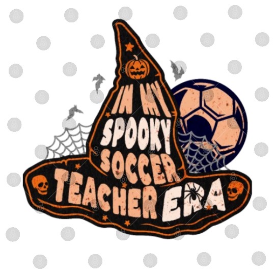In My Spooky Soccer Teacher Era Witch Digital Files
