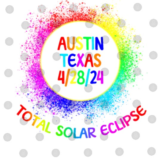 Total Solar Eclipse Austin Texas 4/28/24 Kids Digital Files