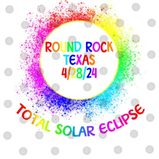 Total Solar Eclipse Round Rock Texas 4/28/24 Kids Digital Files