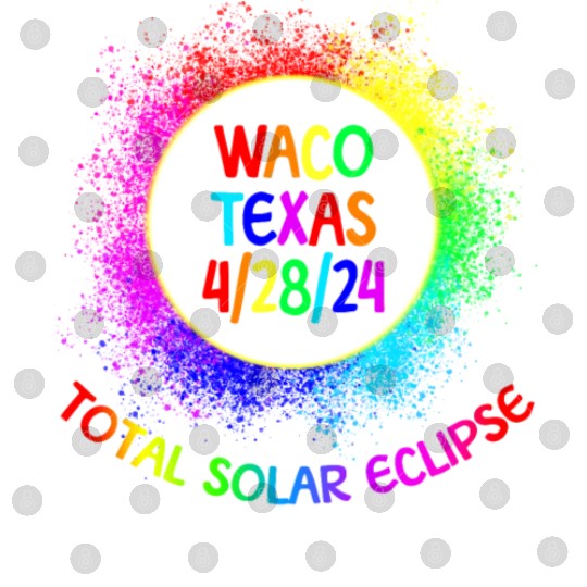 Total Solar Eclipse Waco Texas 4/28/24 Kids Digital Files