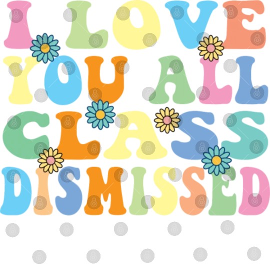 Retro I Love You All Class Dismissed Groovy Digital Files