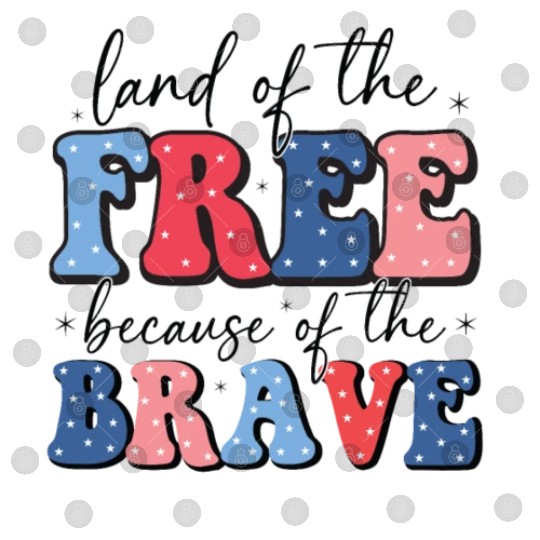 Land of the free because the brave Digital Files