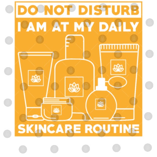 Skincare Routine Funny Design Do Not Disturb Digital Files
