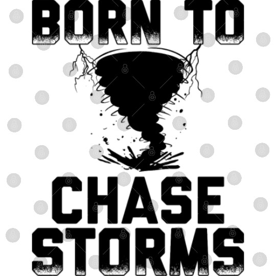 Storm Chaser gift idea | Tornado Meteorologists Digital Files