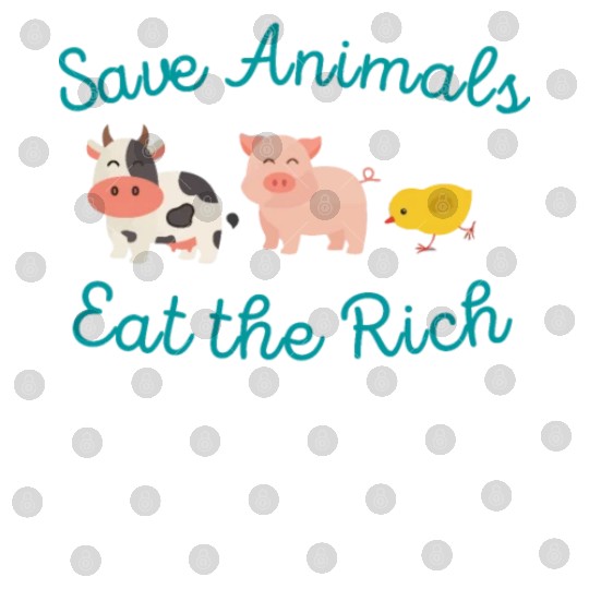 Save Animals Eat the Rich Digital Files