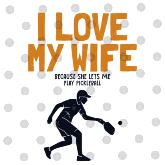 I Love My Wife Pickleball Coach Player Pro Team Digital Files