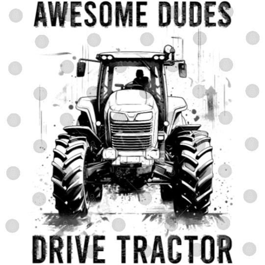 Awesome Guys Drive Tractor Farmer Agriculture Gift Digital Files