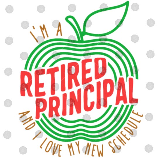 Principal Digital Files, I'm Retired Principal And I Love