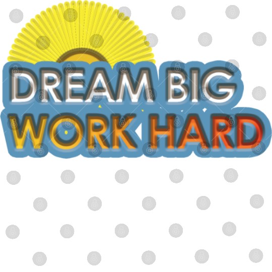dream big work hard Digital Files