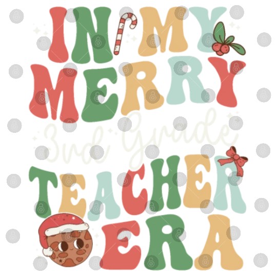 In My Merry 3rd Grade Teacher Era - Christmas Digital Files