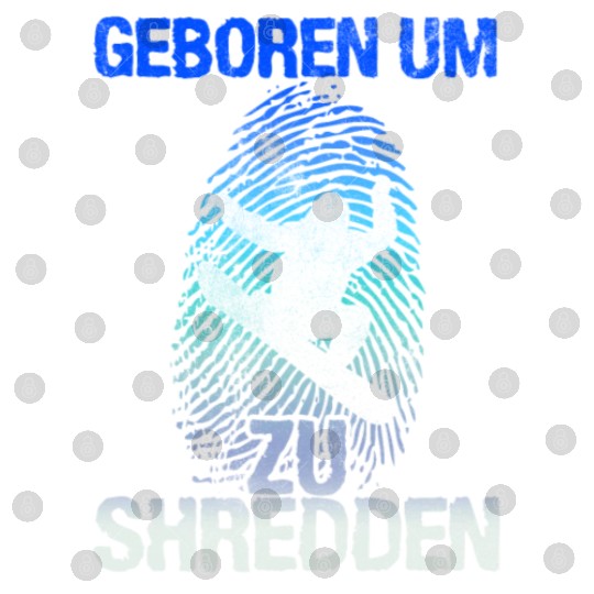 Born to Shred Snowboarding Snowboarder Digital Files