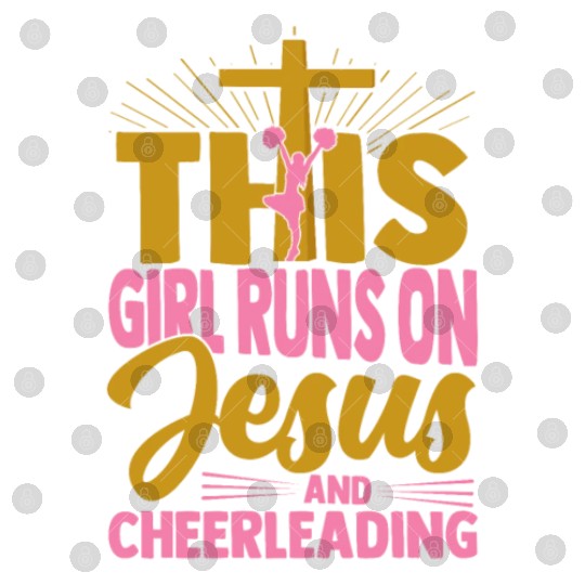 This Girl Runs On Jesus And Cheerleading Cheerlead Digital Files