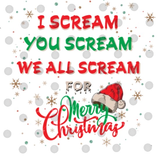 I Scream, You Scream, We All Scream for Merry chri Digital Files