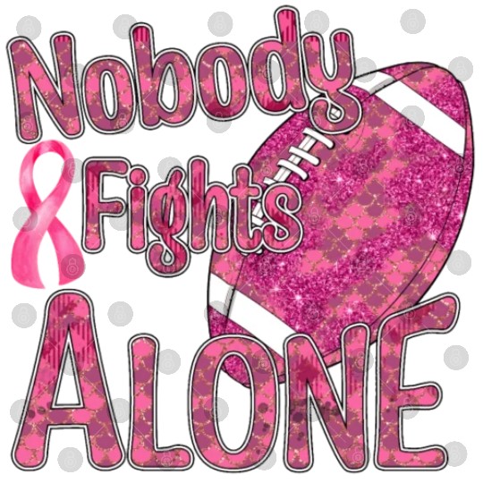 Nobody Fight Alone Breast Cancer Digital Files