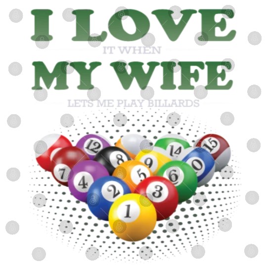 Billiards Billiardplayer I Love My Wife Digital Files