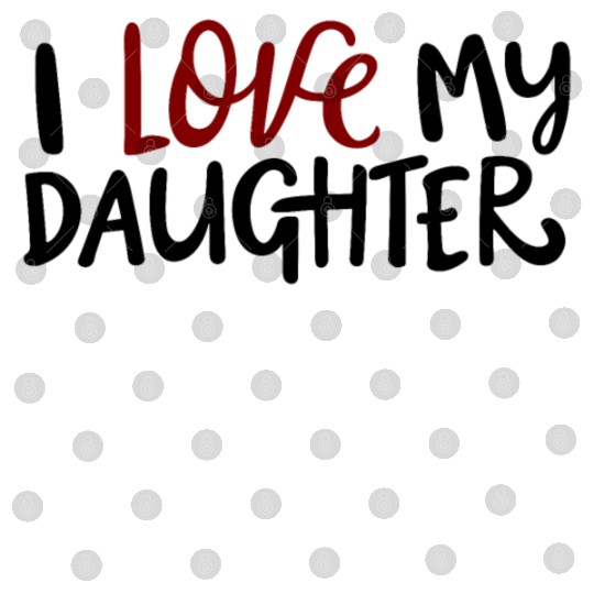 I love my daughter Digital Files