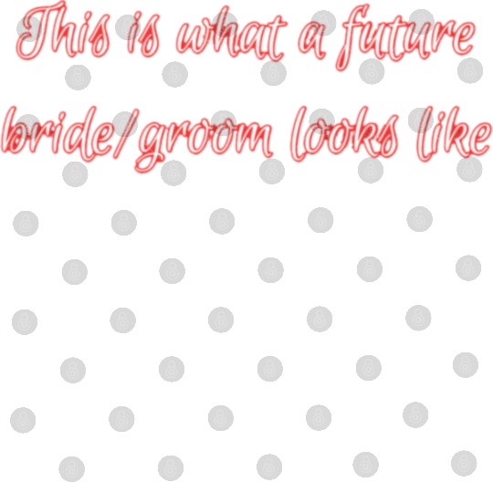 This is what a future bride/groom looks like. Digital Files