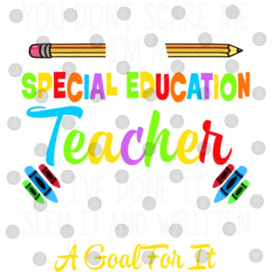 You Dont Scare Me Im A Special Education Teacher Digital Files