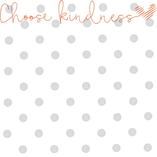 Choose kindness Digital Files