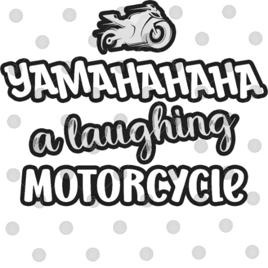 Yamahahaha - a laughing motorcycle Digital Files