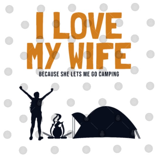 I love my Wife Camping Glamping Backpacking Digital Files