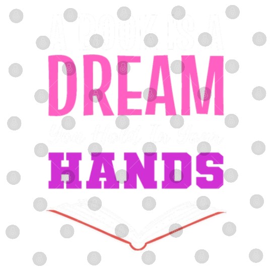 Book is Dream Educator And Teacher Gift Digital Files