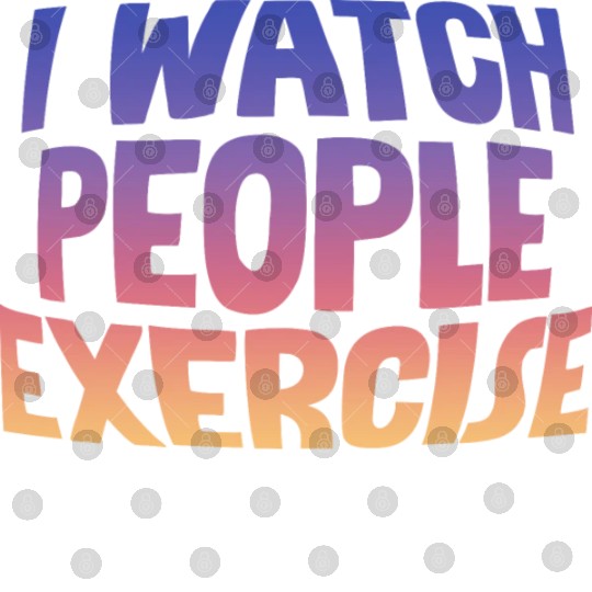 I Watch People Exercise Digital Files