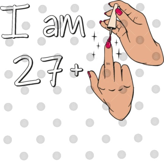 I Am 27 + 1 Middle Finger Digital Files I Am 27 Plus,