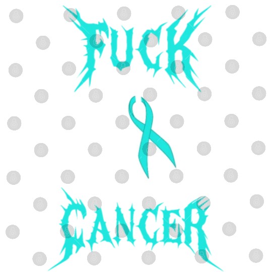 Fuck Cancer Warrior Teal Ribbon Ovarian Cancer Digital Files