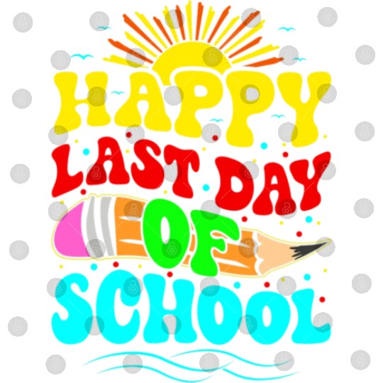 Happy Last Day Of School Teacher Students Groovy Digital Files