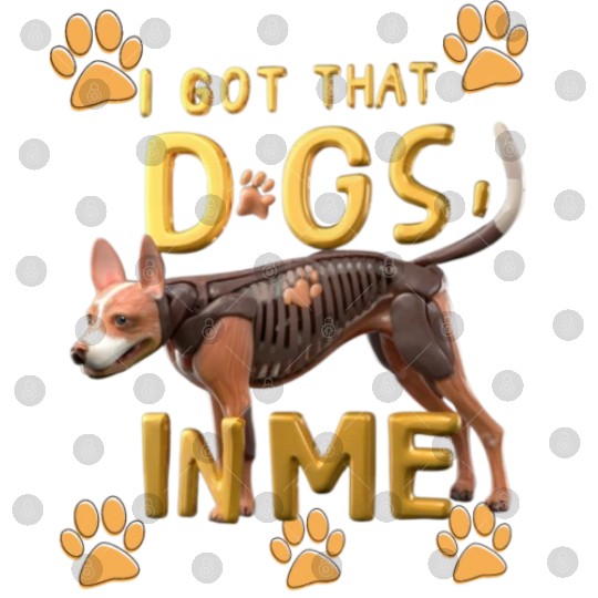 i got that dog in me xray funny saying meme Digital Files