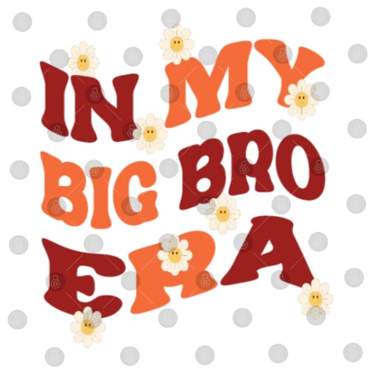 In my Big Bro Era Funny Big Brother Groovy Digital Files