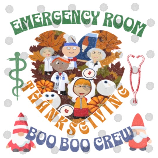 Emergency Room Thanksgiving Boo Boo crew Digital Files