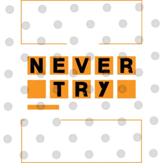 If you never try you never know Digital Files