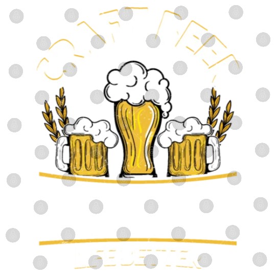 Craft Beer Makes Life Better Homebrew Brewer Brew Digital Files