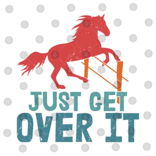 Just Get Over It Horseback Riding Girl Digital Files