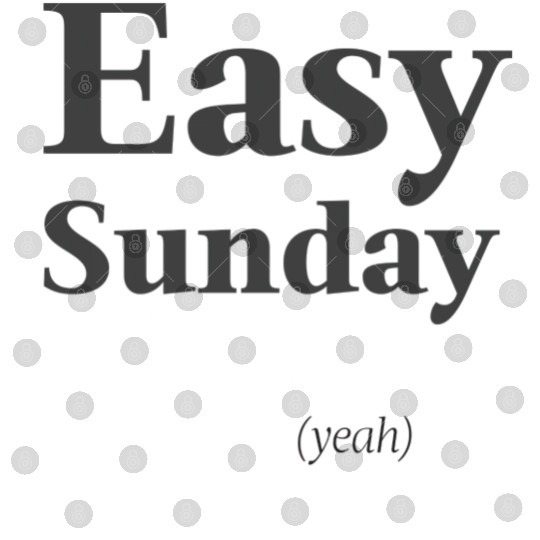 Easy Like Sunday Morning Digital Files