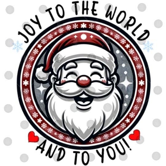 Joy To The World And To You - Joyful Santa Cheer Digital Files