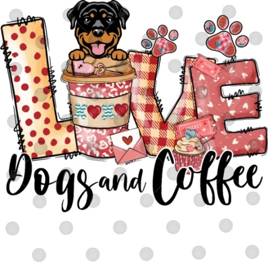 Rottweiler Dog Coffee Lover Dog Mom Valentines Day Digital Files