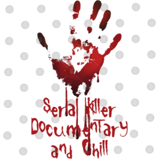 Serial Killer Documentary And Chill Digital Files