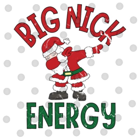 Big Nick Energy Christmas Dabbing Santa Claus Digital Files