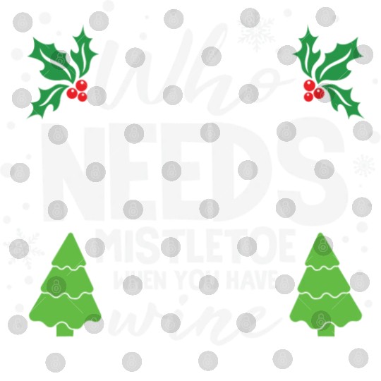Who Needs Mistletoe When You Have Wine Digital Files