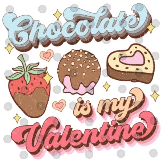 chocolate is My Valentine Digital Files