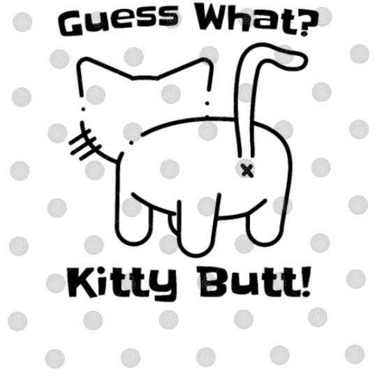 Guess What Kitty Butt Cat Owner Cat Lover Cute Cat Digital Files