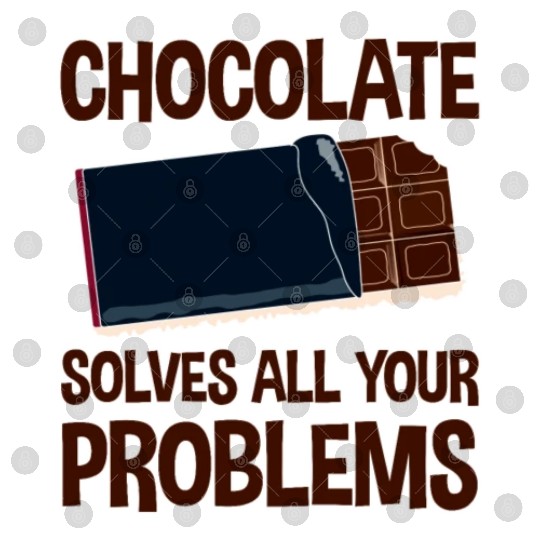 Chocolate Solves All Your Problems Digital Files