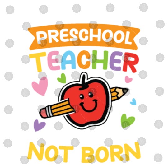 The Best Preschool Teacher Are Made Not Born Digital Files
